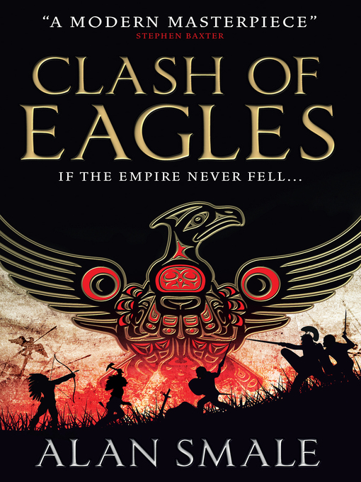 Title details for Clash of Eagles by Alan Smale - Available